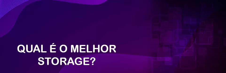 Qual O Melhor Storage 8opcoes